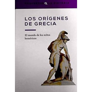 Los orígenes de Grecia. El mundo de los mitos homéricos.